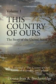 This Country of Ours: The Story of the United States Volume 1: H. E. Marshall's 