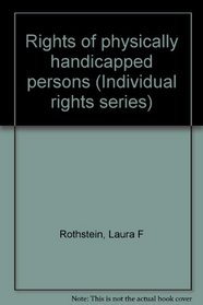 Rights of physically handicapped persons (Individual rights series)