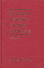 Monoclonal Antibodies: Principles and Practice : Production and Application of Monoclonal Antibodies in Cell Biology, Biochemistry and Immunology