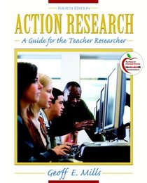 Action Research: A Guide for the Teacher Researcher (with MyEducationLab) (4th Edition)