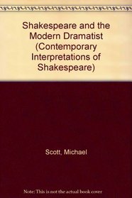 Shakespeare and the Modern Dramatist (Contemporary Interpretations of Shakespeare)