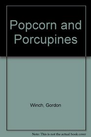 Popcorn and Porcupines