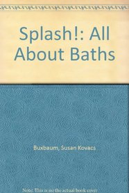 Splash!: All About Baths