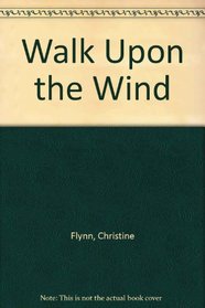 Walk Upon the Wind