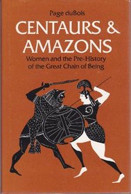 Centaurs and Amazons: Women and the Pre-History of the Great Chain of Being (Michigan Studies on China)