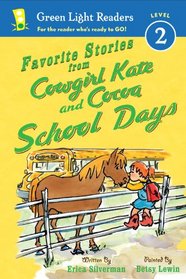 Favorite Stories from Cowgirl Kate and Cocoa: School Days (Green Light Readers Level 2)