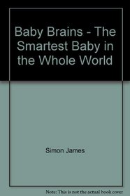 Baby Brains - The Smartest Baby in the Whole World