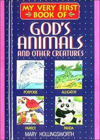 My Very First Book of God's Animals: ...And Other Creatures