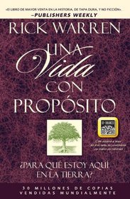 Una vida con proposito  (Edicion Enriquecida): Para que estoy aqui en la tierra? (Purpose Driven Life, The) (Spanish Edition)
