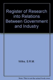 Register of Research Into Relations Between Government and Industry