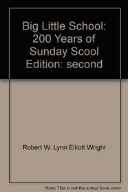 The big little school: Two hundred years of the Sunday school