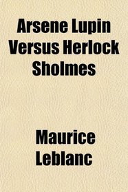 Arsne Lupin Versus Herlock Sholmes