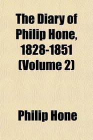 The Diary of Philip Hone, 1828-1851 (Volume 2)