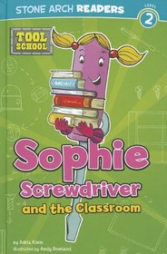 Sophie Screwdriver and the Classroom (Stone Arch Readers - Level 2)
