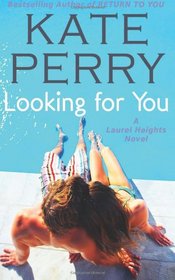 Looking For You: A Laurel Heights Novel (Volume 4)