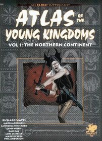 The Northern Continent: Atlas of the Young Kingdoms (Elric RPG) (v. 1)