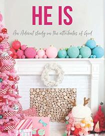 He Is: An Advent Study on the Attributes of God