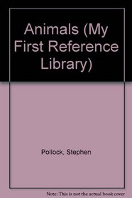 Animals (My First Reference Library)