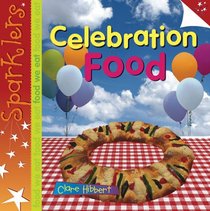 Celebration Food (Sparklers: Food We Eat)