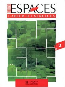 Le Nouvel Espaces: Cahier DI Exercises 2: Cahier d'Exercices 2 (French Edition)