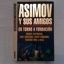 Asimov y sus amigos. En torno a Fundacion