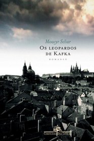 Os leopardos de Kafka (Literatura ou morte) (Portuguese Edition)