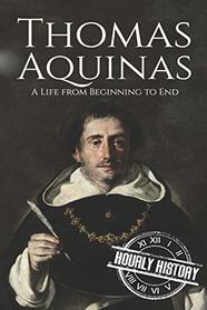 Thomas Aquinas: A Life from Beginning to End (Biographies of Christians)