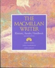 The MacMillan Writer: Rhetoric, Reader, Handbook