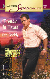 Trouble In Texas (Brothers Kincaid, Bk 1) (Harlequin Superromance, No 1031)