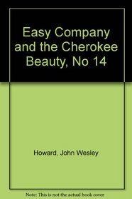 Easy Company and the Cherokee Beauty, No 14