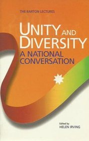 Unity and Diversity: A National Conversation. The Barton Lectures