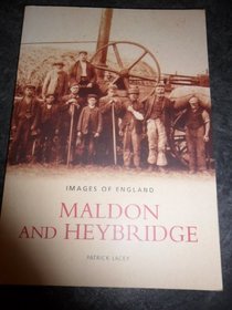 Maldon and Heybridge (Archive Photographs: Images of England)