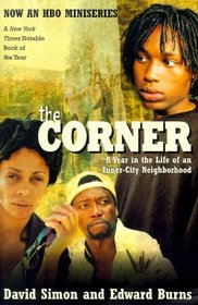 The Corner : A Year in the Life of an Inner-City Neighborhood