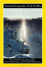 Park Profiles: Yellowstone (National Geographic Park Profiles)