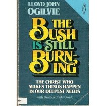 The Bush is Still Burning: The Christ Who Makes Things Happen in Our Deepest Needs