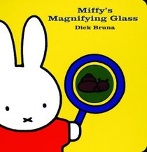 Miffy's Magnifying Glass (Miffy (Boardbook))