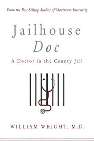 Jailhouse Doc: A Doctor in the County Jail