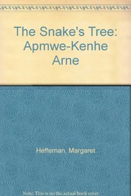 The Snake's Tree: Apmwe-Kenhe Arne