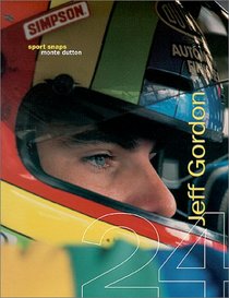 Jeff Gordon Biography: Jeff Gordon: The Racer (Sport Snaps)