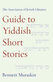 The Association of Jewish Libraries Guide to Yiddish  Short Stories