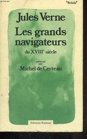 Les grands navigateurs du XVIIIe siecle (Reliefs) (French Edition)
