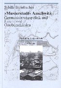 Musterstadt Auschwitz: Germanisierungspolitik Und Judenmord in Ostoberschlesien