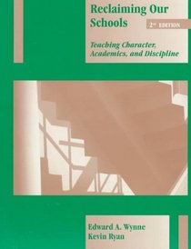 Reclaiming Our Schools: Teaching Character, Academics, and Discipline (2nd Edition)