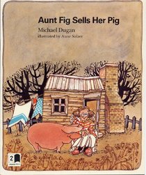 Aunt Fig Sells Her Pig (Southern Cross 1)