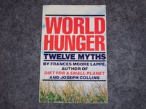 World Hunger: Twelve Myths