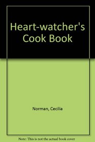 HEART-WATCHER'S COOK BOOK