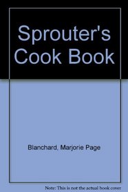 The Sprouter's Cookbook For Fast Kitchen Crops