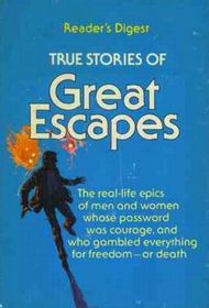 Reader's Digest True Stories of Great Escapes