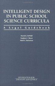 Intelligent Design in Public School Science Curriculum: A Legal Guidebook