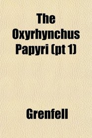 The Oxyrhynchus Papyri (pt 1)